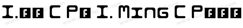 I.明体 C P（ I. Ming C P）手机版字体转换